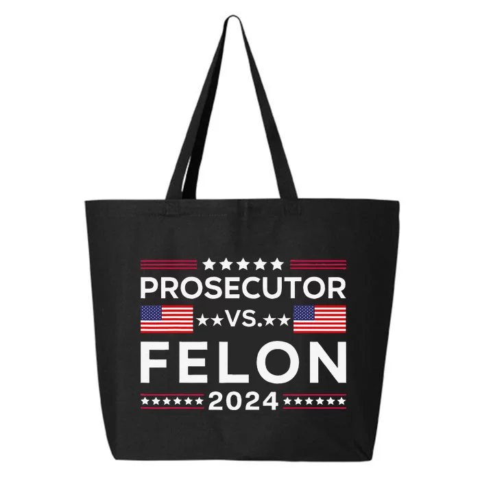 Prosecutor Vs Felon 2024 Usa American Flag Sarcastic Quote 25L Jumbo Tote