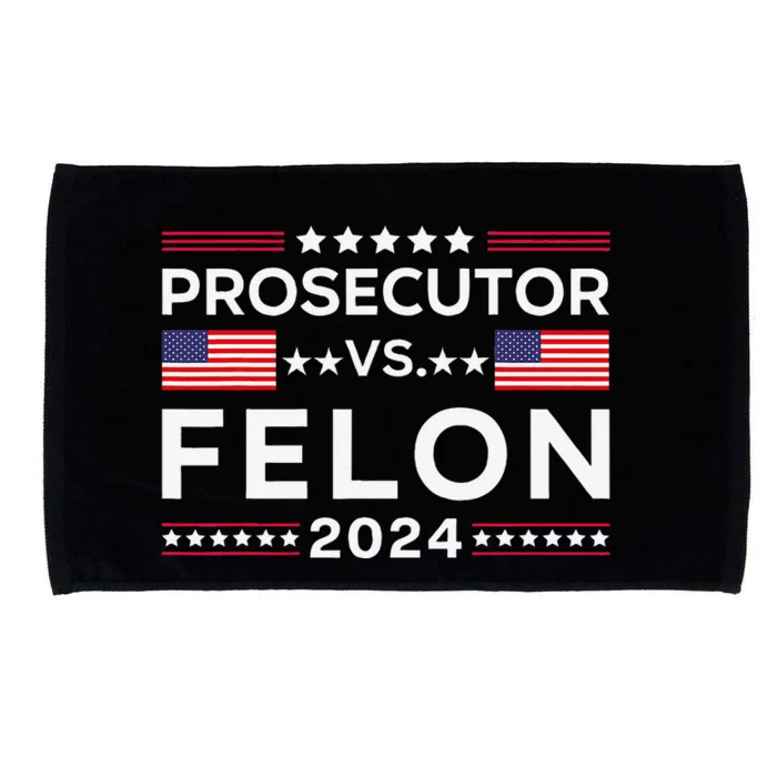 Prosecutor Vs Felon 2024 Usa American Flag Sarcastic Quote Microfiber Hand Towel