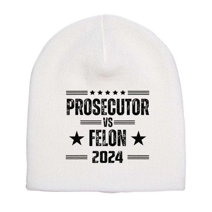 Prosecutor Vs Felon Funny Voting Election 2024. Short Acrylic Beanie