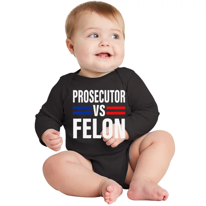 Prosecutor Vs Felon Pro Kamala Harris 2024 President Baby Long Sleeve Bodysuit