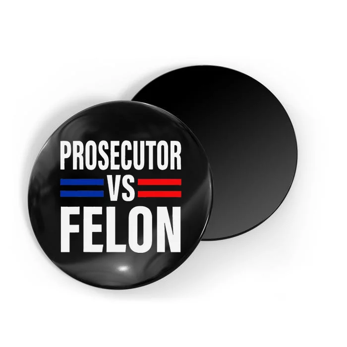 Prosecutor Vs Felon Pro Kamala Harris 2024 President Magnet