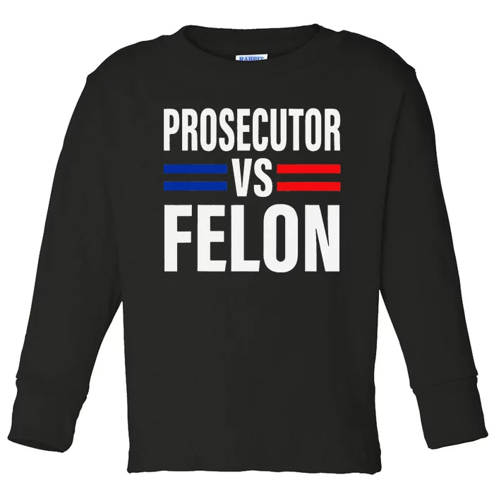 Prosecutor Vs Felon Pro Kamala Harris 2024 President Toddler Long Sleeve Shirt