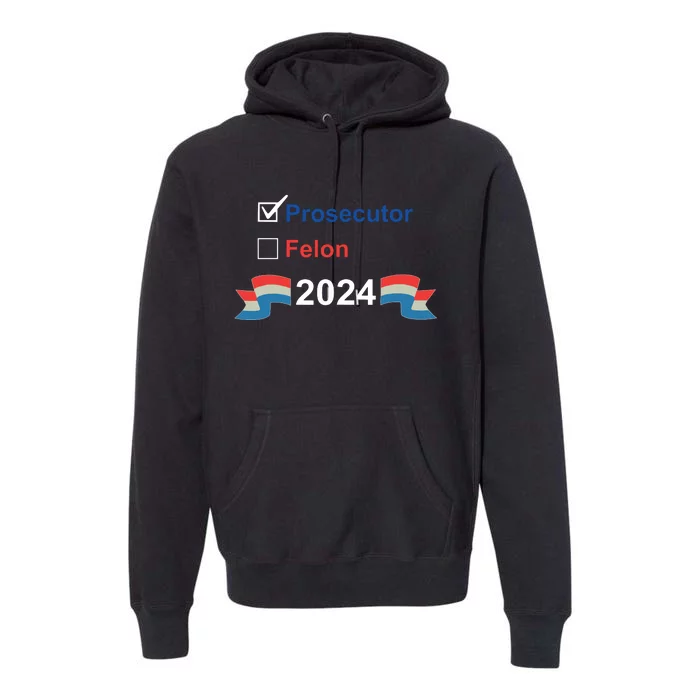 Prosecutor Vs Felon 2024 Premium Hoodie