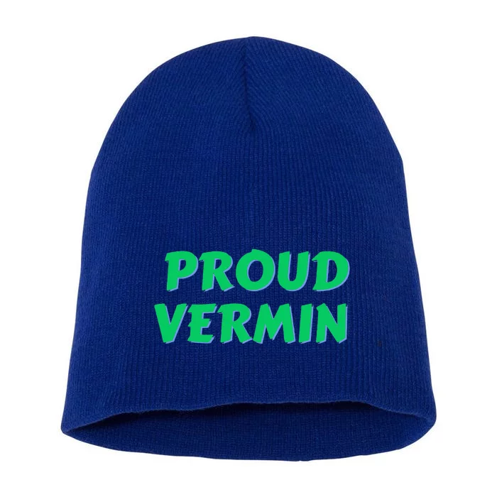 Proud Vermin funny quote Short Acrylic Beanie