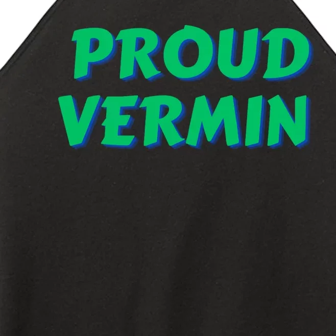 Proud Vermin Funny Quote Women’s Perfect Tri Rocker Tank