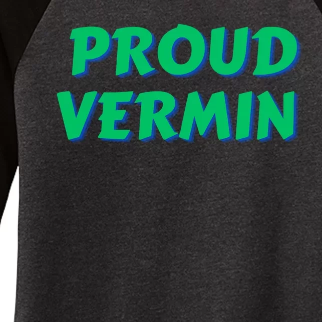 Proud Vermin Funny Quote Women's Tri-Blend 3/4-Sleeve Raglan Shirt