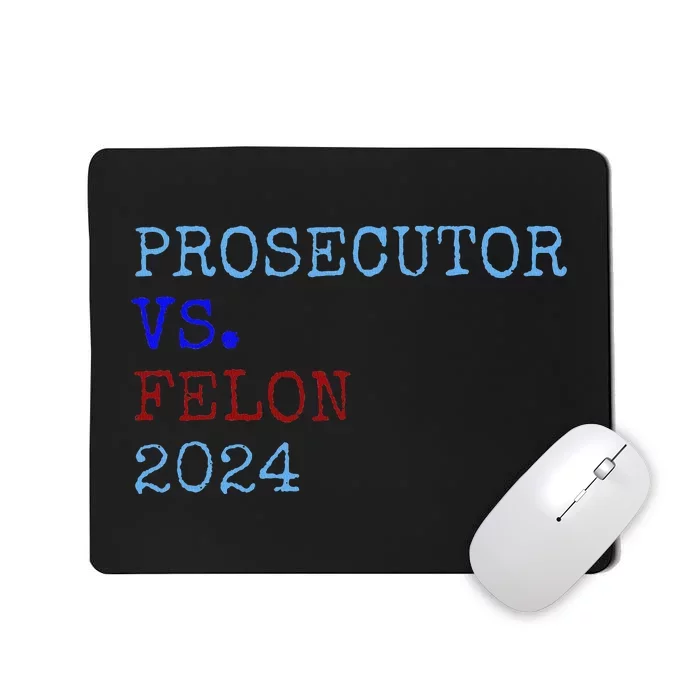 Prosecutor Vs Felon 2024 Mousepad