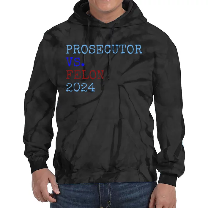 Prosecutor Vs Felon 2024 Tie Dye Hoodie