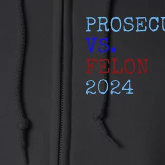 Prosecutor Vs Felon 2024 Full Zip Hoodie