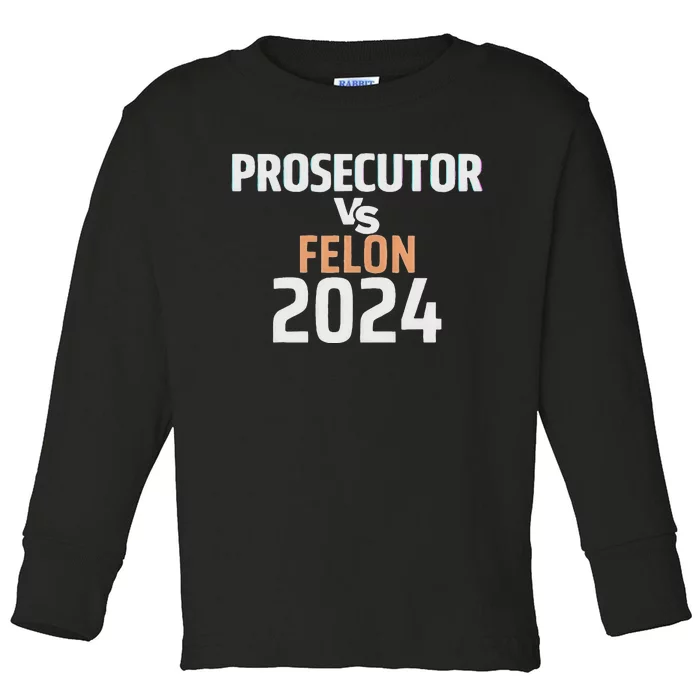 Prosecutor Vs Felon 2024 Toddler Long Sleeve Shirt