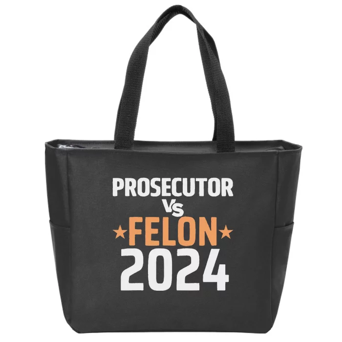 Prosecutor Vs Felon Prosecutor Vs Felon 2024 Zip Tote Bag