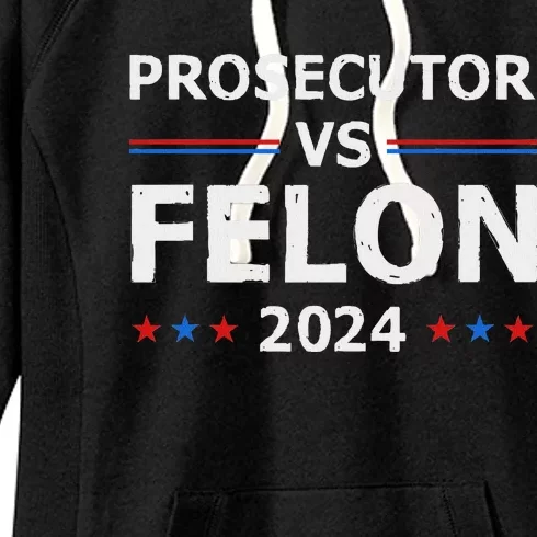 Prosecutor Vs Felon 2024 Women's Fleece Hoodie