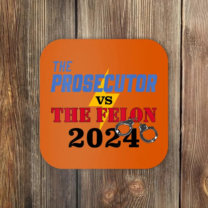 Prosecutor Vs Felon Pro Kamala Harris For President 2024 Coaster