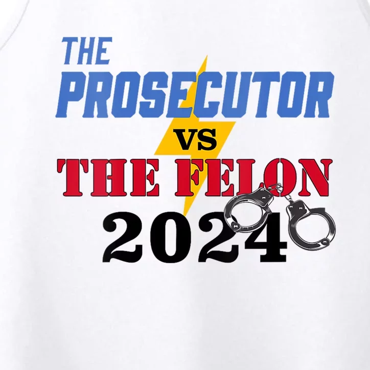 Prosecutor Vs Felon Pro Kamala Harris For President 2024 Performance Tank