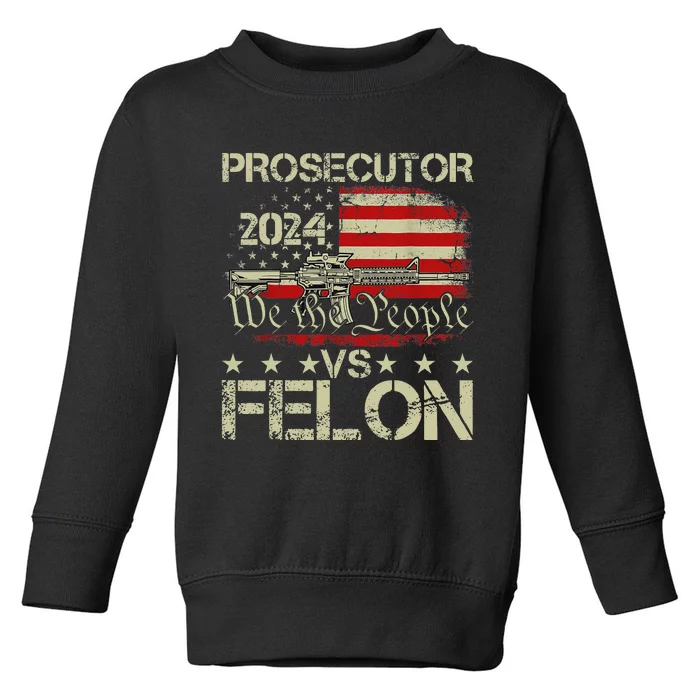 Prosecutor Vs Felon Prosecutor Vs Felon 2024 Toddler Sweatshirt