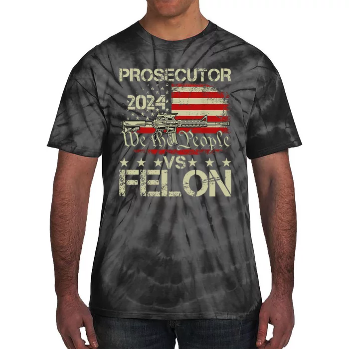 Prosecutor Vs Felon Prosecutor Vs Felon 2024 Tie-Dye T-Shirt