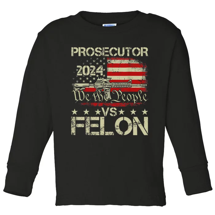 Prosecutor Vs Felon Prosecutor Vs Felon 2024 Toddler Long Sleeve Shirt