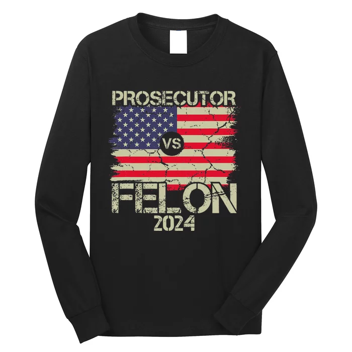 Prosecutor Vs Felon 2024 Usa Flag Long Sleeve Shirt