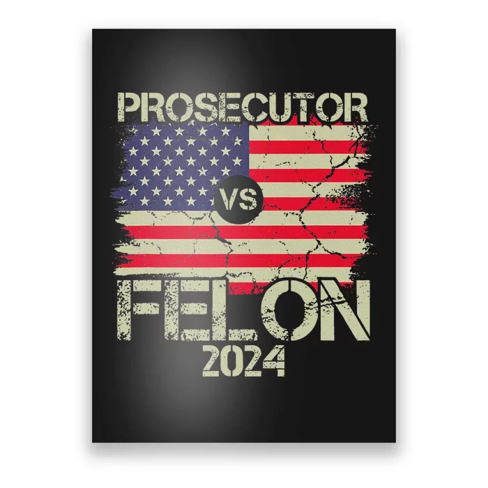 Prosecutor Vs Felon 2024 Usa Flag Poster