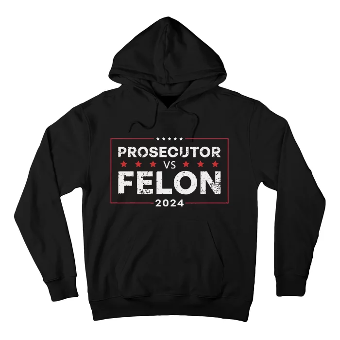 Prosecutor Vs Felon 2024 Funny Voting Election 2024 Hoodie