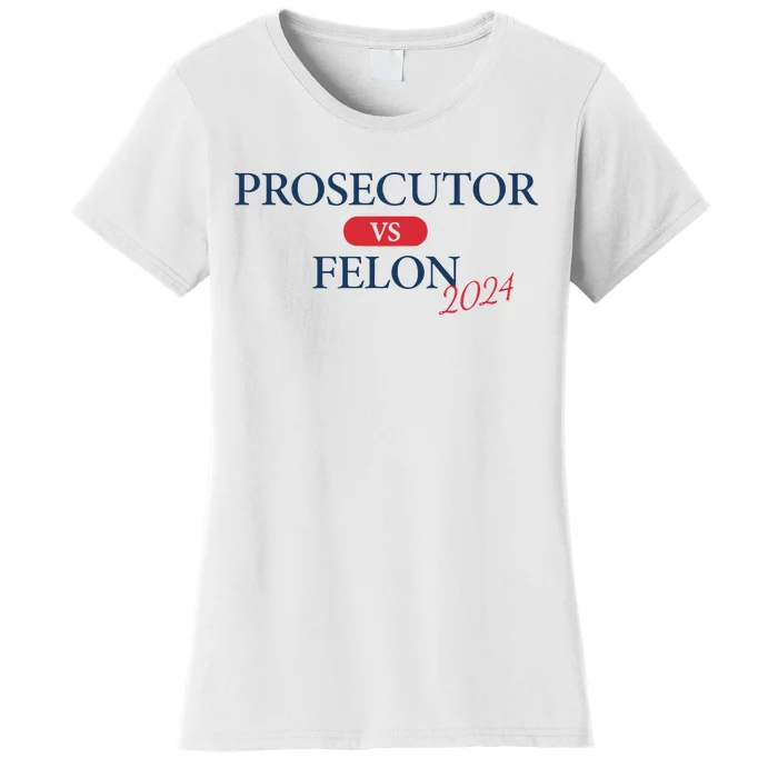 Prosecutor Vs Felon 2024 Women's T-Shirt