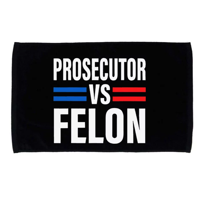 Prosecutor Vs Felon Pro Kamala Harris 2024 President Microfiber Hand Towel