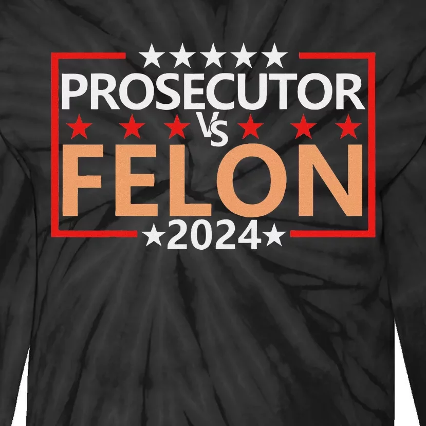 Prosecutor Vs Felon Prosecutor Vs Felon 2024 Tie-Dye Long Sleeve Shirt