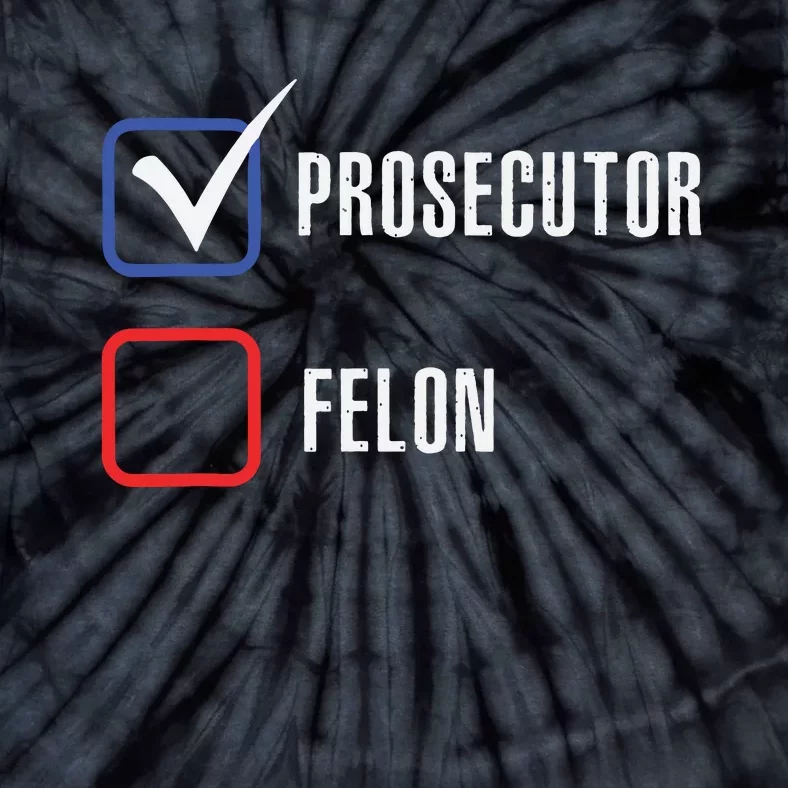 Prosecutor Vs Felon 2024 Voting Election 2024 Usa Tie-Dye T-Shirt