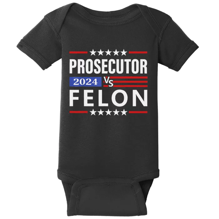 Prosecutor Vs Felon Prosecutor Vs Felon 2024 Gift Baby Bodysuit