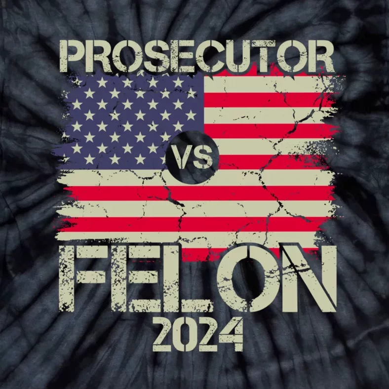 Prosecutor Vs Felon 2024 Usa Flag Tie-Dye T-Shirt