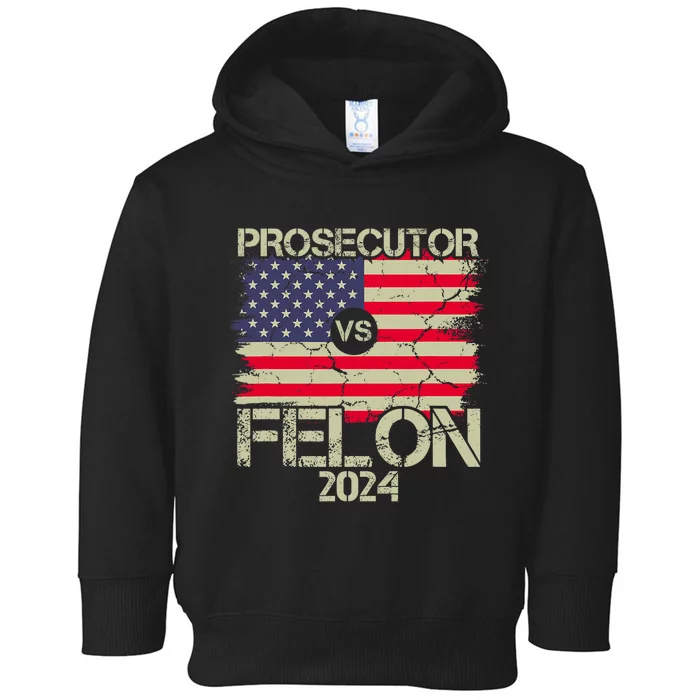 Prosecutor Vs Felon 2024 Usa Flag Toddler Hoodie