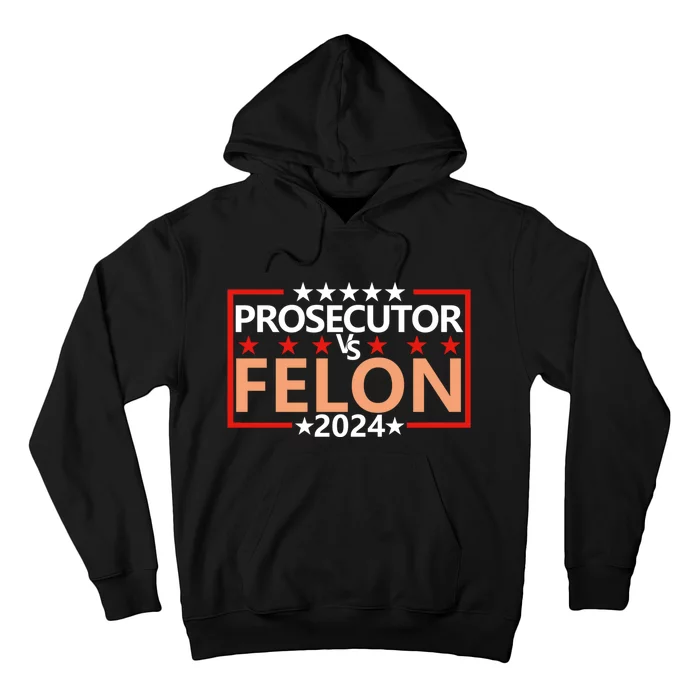 Prosecutor Vs Felon Prosecutor Vs Felon 2024 Hoodie