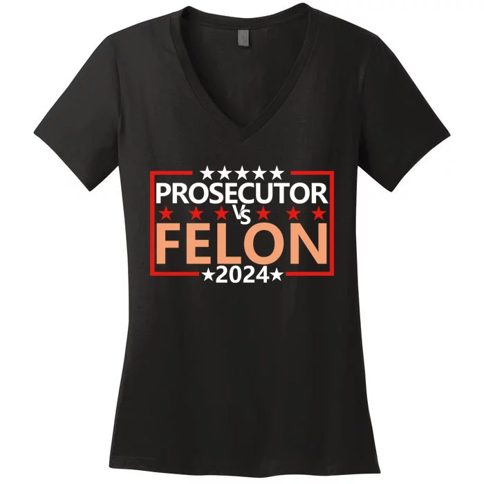 Prosecutor Vs Felon Prosecutor Vs Felon 2024 Women's V-Neck T-Shirt