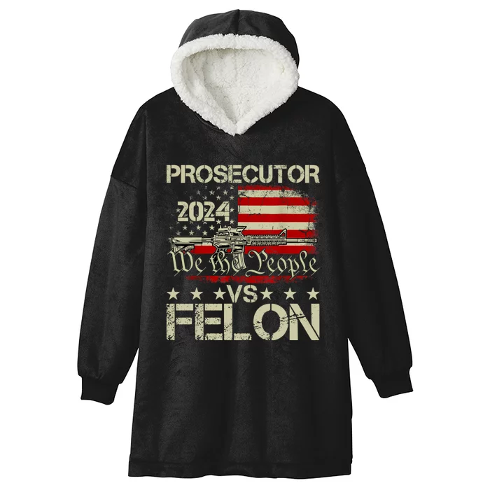 Prosecutor Vs Felon Prosecutor Vs Felon 2024 Hooded Wearable Blanket