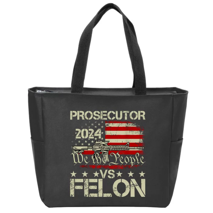 Prosecutor Vs Felon Prosecutor Vs Felon 2024 Zip Tote Bag