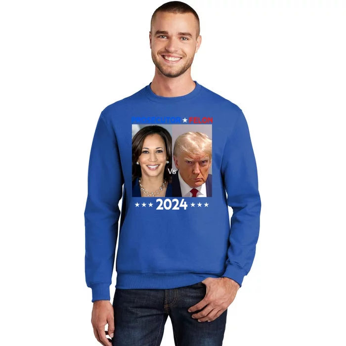 Prosecutor Vs Felon 2024 Tall Sweatshirt