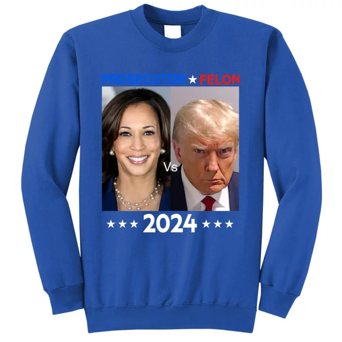 Prosecutor Vs Felon 2024 Tall Sweatshirt