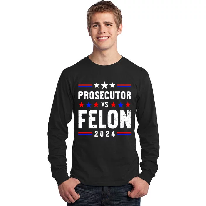 Prosecutor Vs Felon 2024 Tall Long Sleeve T-Shirt