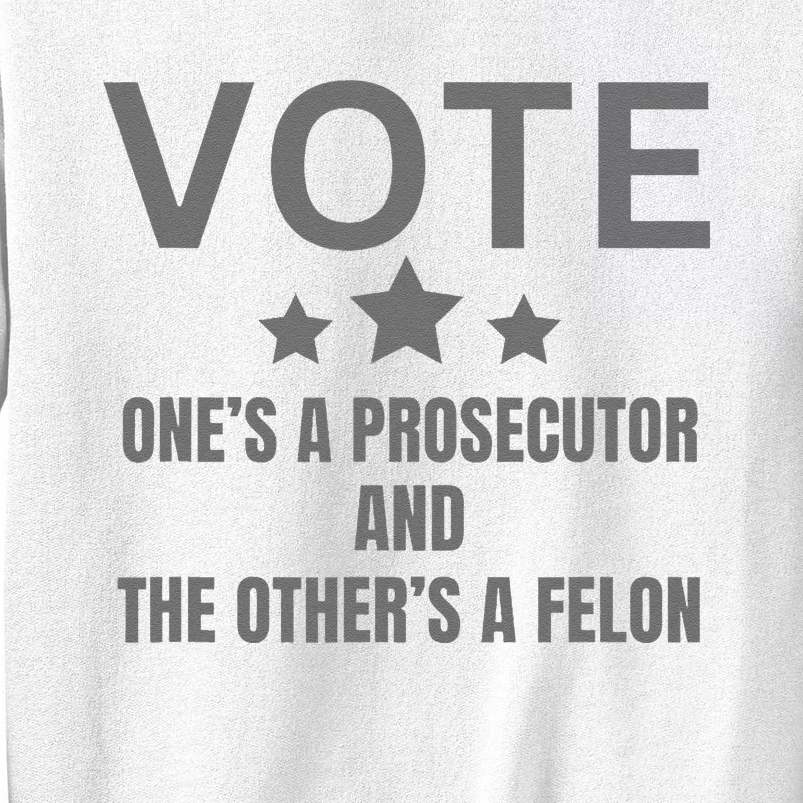 Prosecutor Versus Felon Voter Funny Political Sweatshirt