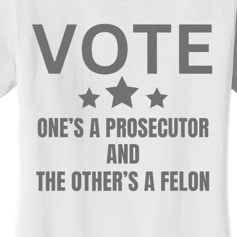 Prosecutor Versus Felon Voter Funny Political Women's T-Shirt