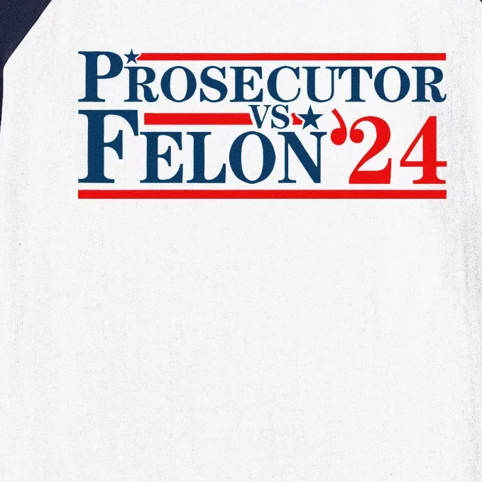 Prosecutor Vs Felon Prosecutor Vs Felon 2024 Baseball Sleeve Shirt