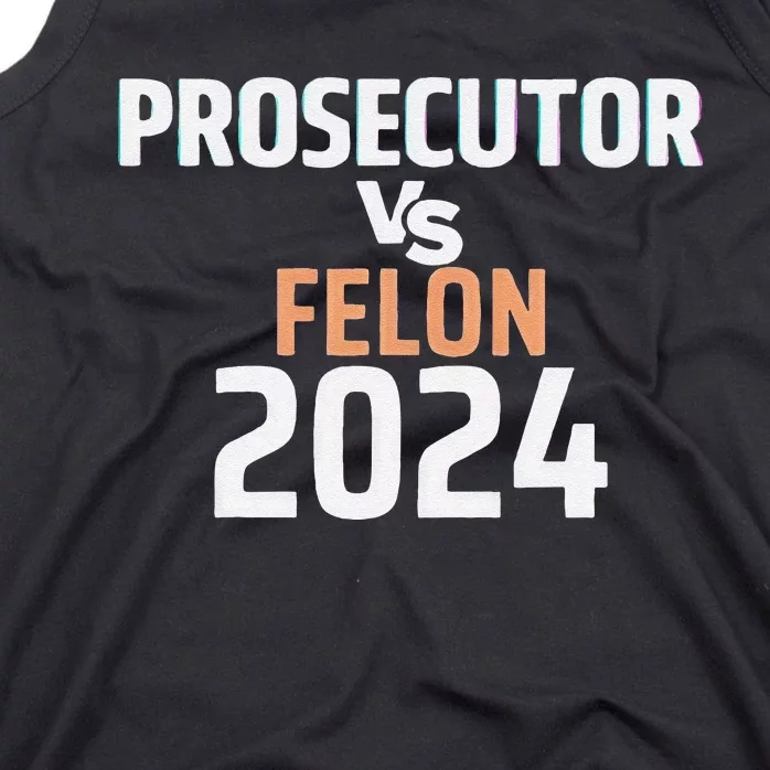 Prosecutor Vs Felon 2024 Tank Top