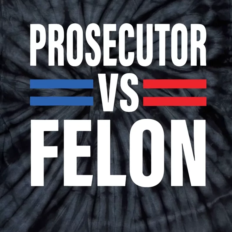 Prosecutor Vs Felon Pro Kamalaharris 2024 President Tie-Dye T-Shirt