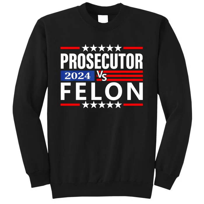 Prosecutor Vs Felon Prosecutor Vs Felon 2024 Sweatshirt