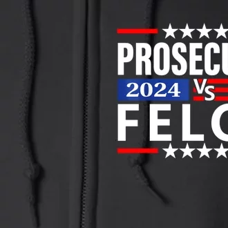 Prosecutor Vs Felon Prosecutor Vs Felon 2024 Full Zip Hoodie