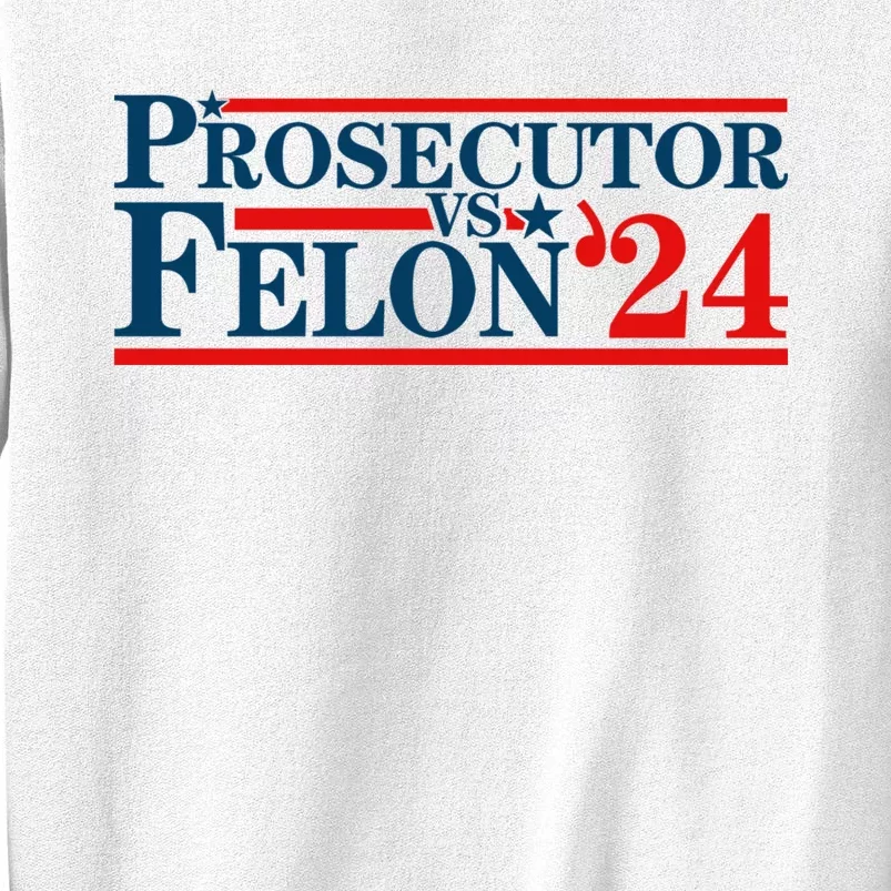 Prosecutor Vs Felon Prosecutor Vs Felon 2024 Sweatshirt