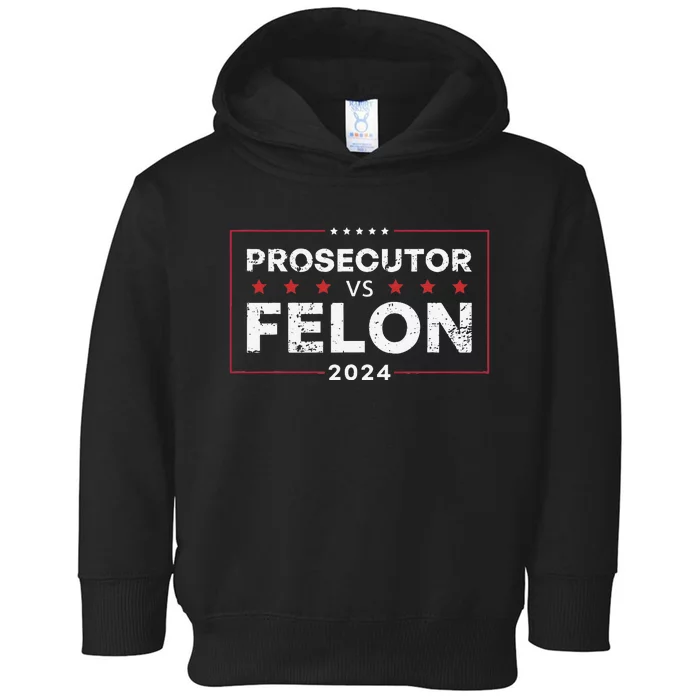 Prosecutor Vs Felon 2024 Funny Voting Election 2024 Toddler Hoodie