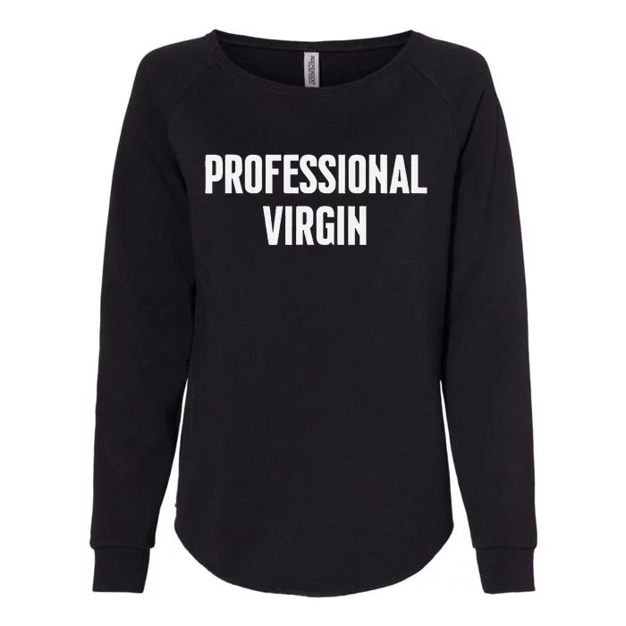 Professional Virgin Funny Virgins Im A Virgin Womens California Wash Sweatshirt