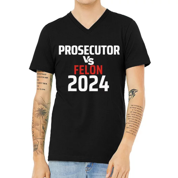 Prosecutor Vs Felon 2024 Funny Voting Election 2024 Usa V-Neck T-Shirt