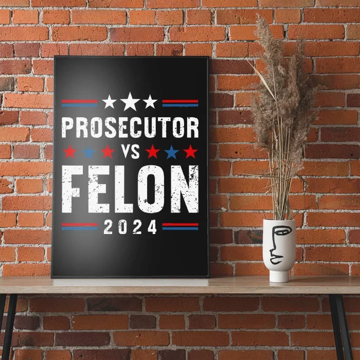 Prosecutor Vs Felon 2024 Funny Voting Election 2024 Usa Poster